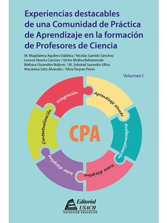 La importancia de conformar una Comunidad Práctica de Aprendizaje (CPA) (Wenger & Lave, 2001) en este caso, conformada por formadores de formadores y profesores en formación en las disciplinas de física y matemática de la Universidad de Santiago de Chile.